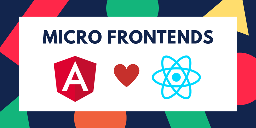 Micro Frontends - how I built an SPA with Angular and React?